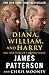 Diana, William, and Harry: The Heartbreaking Story of a Princess and Mother