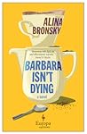 Barbara Isn’t Dying