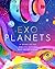 Exoplanets: A Visual Guide to the Worlds Outside Our Solar System