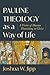 Pauline Theology as a Way of Life: A Vision of Human Flourishing in Christ