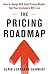 The Pricing Roadmap: How to...