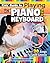Kids' Guide to Playing the Piano and Keyboard: Learn 30 Songs in 7 Easy Lessons (Happy Fox Books) For Kids Ages 6 and Up, with Kid-Friendly Multi-Sensory Learning, Colorful Stickers, and Video Access