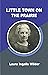 LITTLE TOWN ON THE PRAIRIE by Laura Ingalls Wilder
