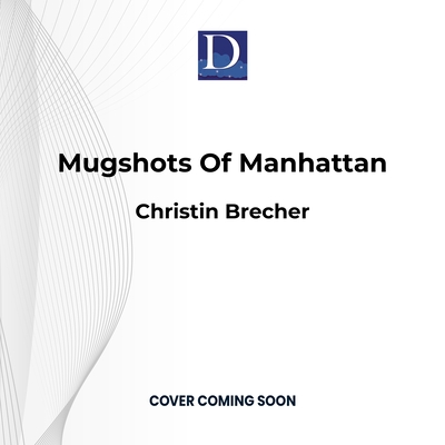 Mugshots of Manhattan (Snapshot of NYC Mystery, A, 2)