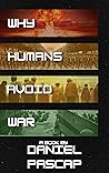 Why Humans Avoid War