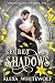 Secret Shadows by Alexa Whitewolf