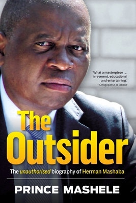 THE OUTSIDER - The Unauthorised Biography of Herman Mashaba