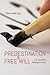 Predestination and Free Wil...
