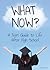 What Now? a Teen Guide to L...
