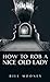 How to Rob a Nice Old Lady by Bill Mooney