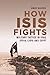 How ISIS Fights by Omar Ashour