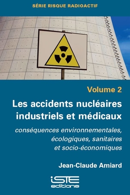 "ACCIDENTS NUCLEAIRS INDUSTRLS ET MED,LES"