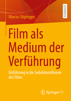 Film als Medium der Verführung: Einführung in die Seduktionstheorie des Films