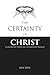 The Certainty of Christ: Confident Faith in a Confused World