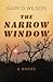 The Narrow Window: A Novel