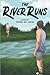 The River Runs by Thomas Ray Garcia