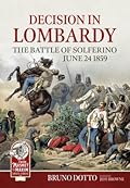 Decision in Lombardy: The Battle of Solferino, June 24 1859