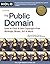 The Public Domain: How to F...