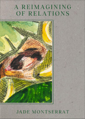 Jade Montserrat: A Reimagining of Relations