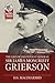 The Life of Lieut. General Sir James Moncrieff Grierson (From Musket to Maxim 1815-1914)