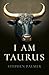 I Am Taurus