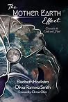 The Mother Earth Effect: Connect To The Earth and Heal (The Mother Earth Effect Vol Series)