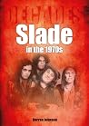 Slade in the 1970s: Decades