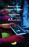 Digital Game Culture in Korea: The Social at Play