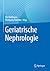 Geriatrische Nephrologie (German Edition)