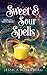 Sweet and Sour Spells (Baking Up a Magical Midlife #4)