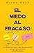 El Miedo Al Fracaso by Wilda Hale