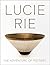 Lucie Rie: The Adventure of Pottery