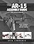 The AR-15 Assembly Guide: How to Build and Service the AR-15 Rifle (Firearm Owner's Manuals)