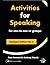 Activities for Speaking for...