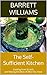 The Self-Sufficient Kitchen: Cooking from Scratch and Making the Most of What You Have (Homemade Delights: Crafting Culinary Creations in Your Kitchen)