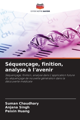 Séquençage, finition, analyse à l'avenir (French Edition)