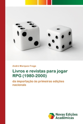 Livros e revistas para jogar RPG (1980-2000): da importação às primeiras edições nacionais (Portuguese Edition)
