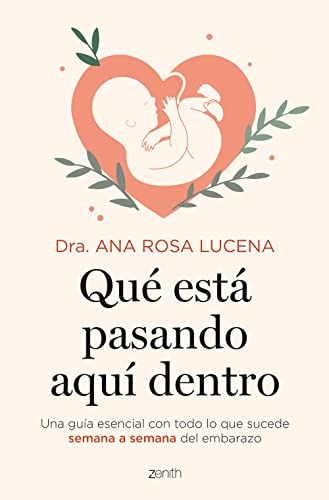 Qué está pasando aquí dentro: Una guía esencial con todo lo que sucede semana a semana del embarazo (Paperback)