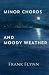Minor Chords and Moody Weather by Mr.  Frank Flynn