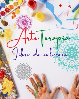 Arteterapia Libro da colorare Disegni unici di mandala fonte di infinita creatività, armonia ed energia divina: Libro di auto-aiuto per potenziare la ... e favorire il relax (Italian Edition)
