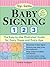 Baby Signing 1-2-3: The Easy-to-Use Illustrated Guide for Every Stage and Every Age