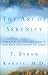 The Art of Serenity: The Path to a Joyful Life in the Best and Worst of Times