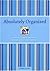 Absolutely Organized: A Mom's Guide to a No-Stress Schedule and Clutter-Free Home