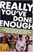 Really, You've Done Enough: A Parents Guide to Stop Parenting Their Adult Child Who Still Needs Their Money But Not Their Advice