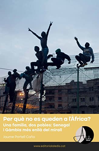 Per què no es queden a l'Àfrica?: Una família, dos pobles: Senegal i Gàmbia més enllà del mirall (Paperback)
