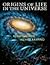 Origins of Life in the Universe