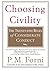 Choosing Civility: The Twenty-five Rules of Considerate Conduct