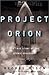 Project Orion: The True Story of the Atomic Spaceship