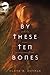 By These Ten Bones