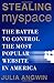 Stealing MySpace: The Battle to Control the Most Popular Website in America